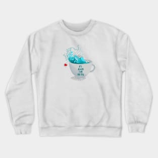 IT'S ALWAYS TIME FOR TEA Crewneck Sweatshirt